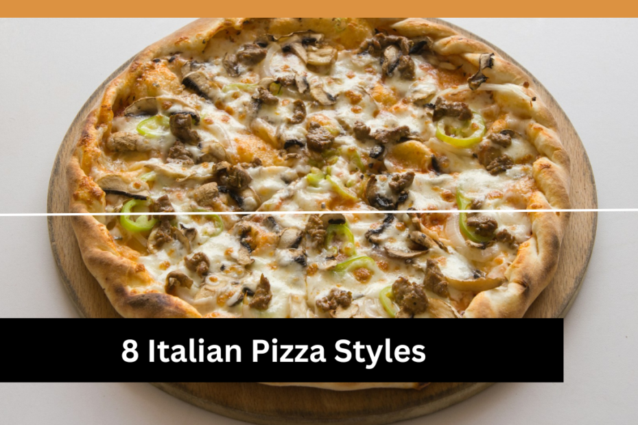 8 Italian Pizza Styles